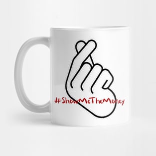 #ShowMeTheMoney Mug